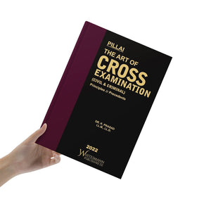 Dr. K Prasad's Pillai The Art Of Cross Examination (Civil & Criminal) Principles & Precedents  by Whitesmann Publishing Co