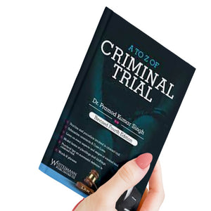 Dr. Pramod Kumar Singh's A to Z of Criminal Trial  by Whitesmann Publishing Co