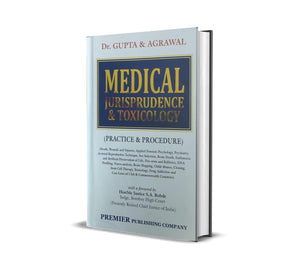 Dr.Gupta & Agrawal's Medical Jurisprudence & Toxicology (Practice & Procedure) by Premier Publishing Company