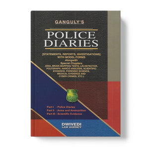 Ganguly's Police Diaries [ Statements , Reports , Investigations ] by Dwivedi Law Agency