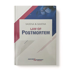 Saxena & Saxena's Law Of Postmortem by Dwivedi & Company