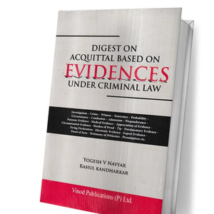 Yogesh V Nayyar's Digest on Acquittal Based on Evidences under Criminal Law by Vinod Publication Pvt. Ltd