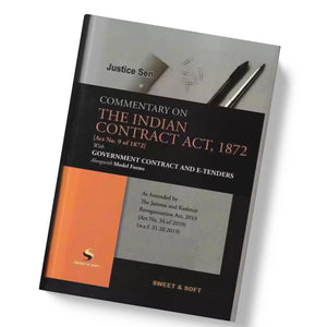 Justice Sen's Commentary on The Indian Contract Act 1872 ( Act no 9 of 1872 ) with Government Contract And E-Tenders alongwith Model Forms by Sweet & Soft Publications