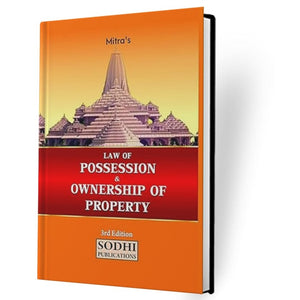 Arindam Mitra's Mitra's Law of Possession & Ownership of Property From Sodhi Publications