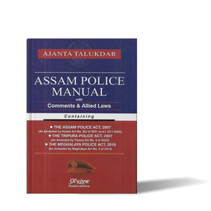 Ajanta Tendulkar's Assam Police Manual with Comments & Allied Laws by Skyline Publications